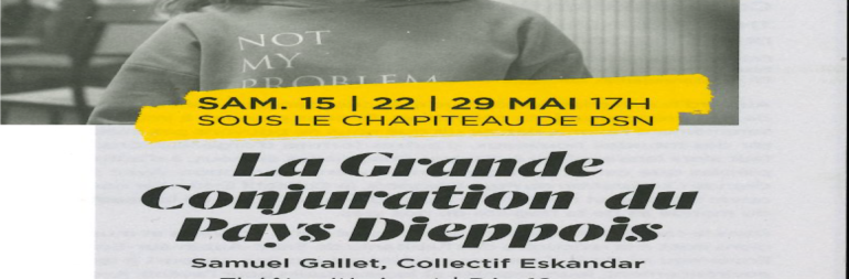 DSN Théâtre itinérant: La Grande Conjuration du Pays Dieppois samedi 15 mai 2021 accessible en live à 17h00