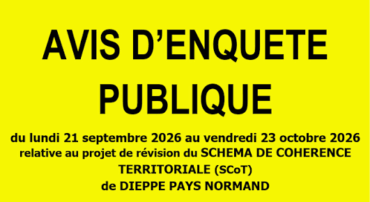 AVIS D’ENQUETE PUBLIQUE REVISION DU SCOT DIEPPE PAYS NORMAND